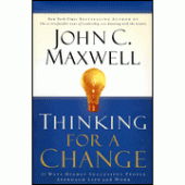 Thinking For A Change by John C. Maxwell 